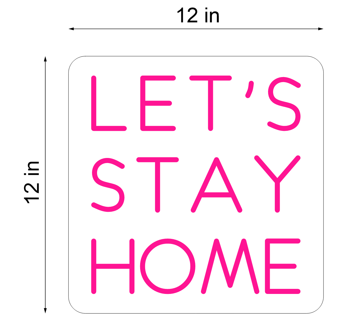 LET'S STAY HOME NEON SIGN - Neonicks