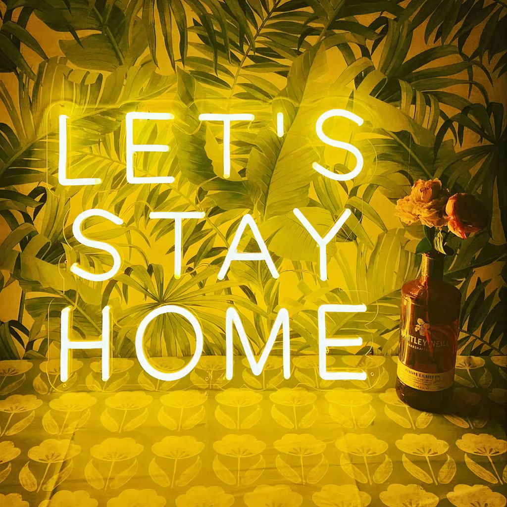 LET'S STAY HOME NEON SIGN - Neonicks