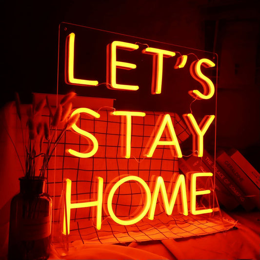 LET'S STAY HOME NEON SIGN - Neonicks