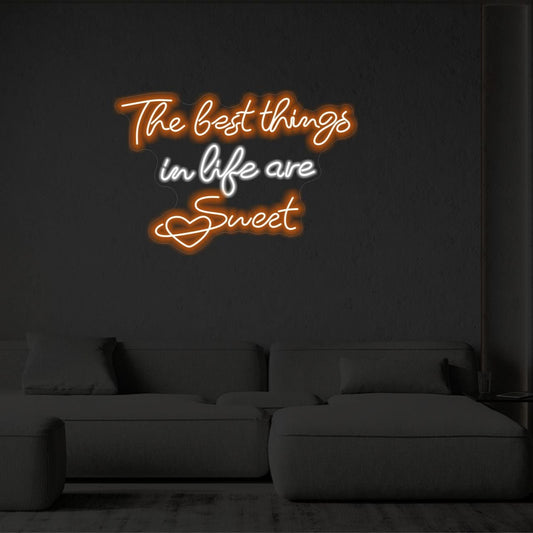 THE BEST THINGS IN LIFE ARE SWEET NEON SIGN - Neonicks