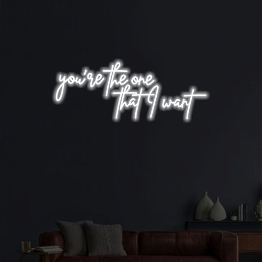 YOU'RE THE ONE THAT I WANT NEON SIGN - Neonicks