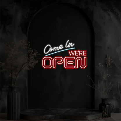COME IN WE'RE OPEN LED NEON SIGN - Neonicks