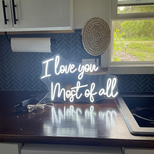 I LOVE YOU MOST OF ALL NEON SIGN - Neonicks