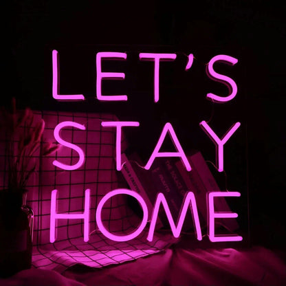 LET'S STAY HOME NEON SIGN - Neonicks