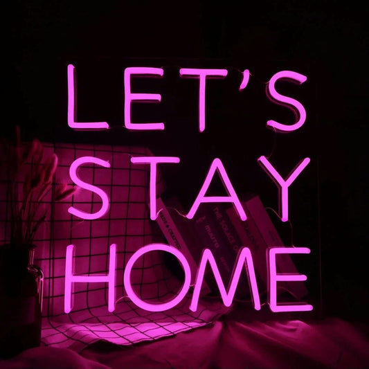 LET'S STAY HOME NEON SIGN - Neonicks