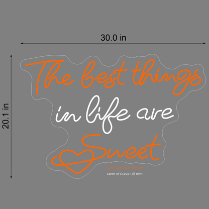 THE BEST THINGS IN LIFE ARE SWEET NEON SIGN - Neonicks