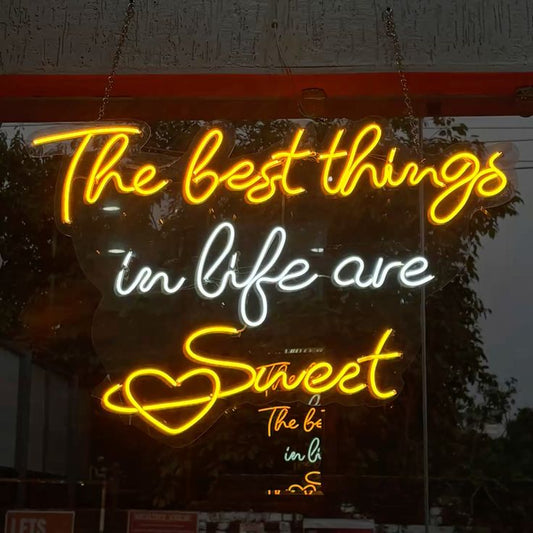 THE BEST THINGS IN LIFE ARE SWEET NEON SIGN - Neonicks