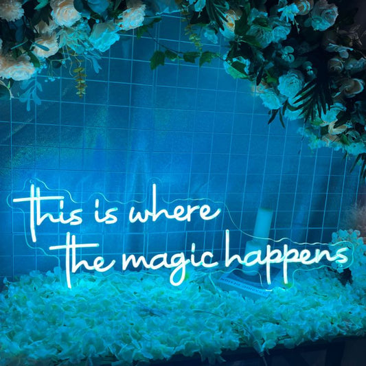 THIS IS WHERE THE MAGIC HAPPENS NEON SIGN - Neonicks