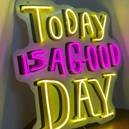 TODAY IS A GOOD DAY NEON SIGN - Neonicks
